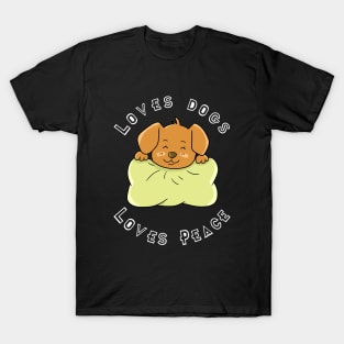 Loves dogs loves peace T-Shirt